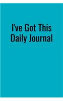 I've Got This Daily Journal