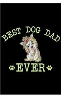 Best Dog Dad Ever: Best Yorkshire Terrier Dog Dad Ever Pet Dad Father's Day Journal/Notebook Blank Lined Ruled 6x9 100 Pages