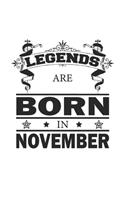 Legends Are Born In November: Journal, Diary - Birthday Gift for Legends - blank paper - 6x9 Inches - 120 pages