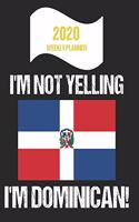 2020 Weekly Planner I'm Not Yelling I'm Dominican