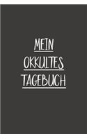 Mein Okkultes Tagebuch: Optimal als Notizbuch zum eintragen von Notizen rund um die schwarze Magie