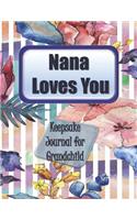 Nana Loves You: Keepsake Journal for Grandchild to Record Nana's Life Story and Memories - Color Interior - Written Heirloom