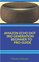 Amazon Echo Dot 3rd Generation Beginner to Pro Guide