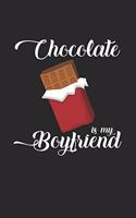 Chocolate is my boyfriend