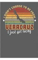 I Didn't Choose to Be From Veracruz I Just Got Lucky: Show your pride for Mexico with this Wonderful Gift Blank Paged Journal Notebook