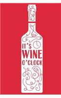 It's Wine O'Clock: Blank Lined Notebook Diary: Wine Lovers Gift Tasting Journal For Women Men 6x9 - 110 Blank Pages - Plain White Paper - Soft Cover Book