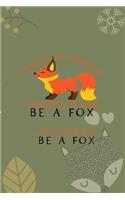 Always Be Yourself Unless You Can Be A Fox Then Always Be A Fox: Notebook Journal Composition Blank Lined Diary Notepad 120 Pages Paperback Green Texture Fox