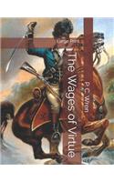 The Wages of Virtue: Large Print