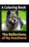 The Reflections of My Keeshond: A Coloring Book