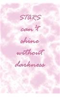 Stars Can't Shine Without Darkness