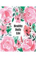 Healthy Daily Life: Healthy Daily Life; 8"x10" for 52 weeks