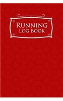 Running Log Book: My Running Diary, Runners Training Log, Running Logs, Track Distance, Time, Speed, Weather, Calories & Heart Rate(32 Running Log Book)