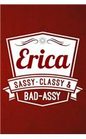 Erica: Sassy Classy & Bad-Assy Personalized Notebook and Journal