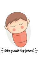 Baby Growth Log Journal: Baby Sleep Design Log Book for Baby Activity: Eat, Sleep and Poop and Record Baby Immunizations and Medication(67 Baby Health Record Journal Book)