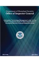 Technology Management Letter for the Fletc Component of the Fy 2013 Department of Homeland Security Financial Statement Audit