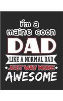 I'm a Maine Coon Dad Like a Normal Dad Just Way More Awesome: 2019 Planner for Maine Coon Father
