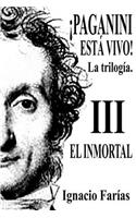 ¡PAGANINI ESTÁ VIVO! Vol III El Inmortal