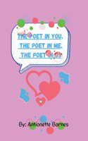 poet in you, the poet in me, the poet in us