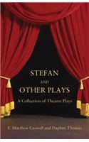 Stefan and other plays