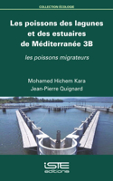 Les poissons des lagunes et des estuaires de Mediterranee 3B: Les poissons migrateurs