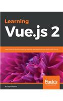 Learning Vue.js 2: Learn how to build amazing reactive web applications easily with Vue.js