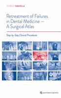 Retreatment of Failures in Dental Medicine -- A Surgical Atlas