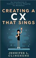 Creating a CX That Sings