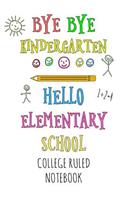 Bye Bye Kindergarten Hello Elementary School