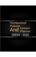 Homeschool Planner and Lesson Planner 2019-2020: Lesson Planner for Students, Academic Year Lesson Plan and Record Book, Weekly Monthly Yearly Record Note Book. with Calendars