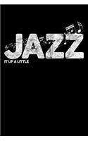 Jazz It Up a Little: College Ruled Line Paper Blank Journal to Write in - Lined Writing Notebook for Middle School and College Students