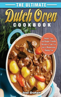 The Ultimate Dutch Oven Cookbook