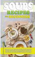 Soups Recipes for Beginners