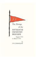 Doings of the Fifteenth Infantry Brigade August 1914 to March 1915