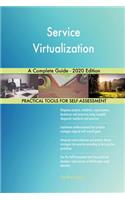 Service Virtualization A Complete Guide - 2020 Edition