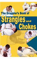 Grappler's Book of Strangles & Chokes