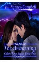 The Awakening: Celtic Rose Saga Book 2