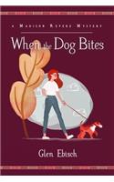 When the Dog Bites: A Madison Revere Mystery