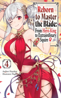 Reborn to Master the Blade: From Hero-King to Extraordinary Squire, Vol. 4 (Light Novel): Volume 4