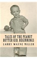 Tales of the Peanut Butter Kid, Beginnings