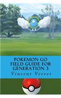 Pokemon Go Field Guide for Generation 3: An Unofficial Game Guide Covering the Hoenn Invasion