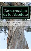 Resurreccion de lo Absoluto