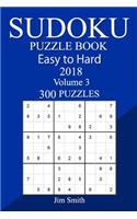 300 Easy to Hard Sudoku Puzzle Book 2018