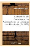 Première Aux Doctrinaires. Les Conspirations - La Deuxième Aux Doctrinaires