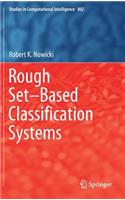 Rough Set-Based Classification Systems