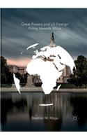 Great Powers and US Foreign Policy towards Africa
