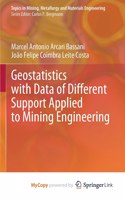 Geostatistics with Data of Different Support Applied to Mining Engineering
