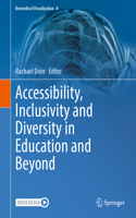 Accessibility, Inclusivity and Diversity in Education and Beyond: (8 Biomedical Visualization)