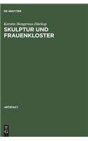 Skulptur Und Frauenkloster: Studien Zu Bildwerken Der Zeit Um 1300 Aus Den Frauenklöstern Des Ehemaligen Fürstentums Lüneburg