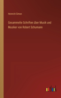 Gesammelte Schriften über Musik und Musiker von Robert Schumann
