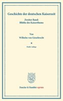 Geschichte Der Deutschen Kaiserzeit: Zweiter Band: Bluthe Des Kaiserthums